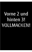 Vorne 2 und hinten 3! Vollmachen!: kariertes Notizbuch A5 für einen lustigen Landwirt oder Lohner in der Landwirtschaft