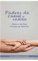 Padres de carne y hueso