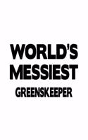 World's Messiest Greenskeeper