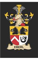 Eberl: Eberl Coat of Arms and Family Crest Notebook Journal (6 x 9 - 100 pages)