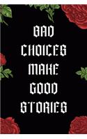 Bad Choices Make Good Stories