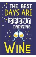 The Best Days Are Spent Drinking Wine: Wine Gifts for Mom: Cute Blue & Yellow Paperback Journal