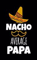 Nacho Average Papa