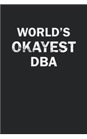 World's Okayest DBA: Funny gag gift for sarcastic snarky DBA - Blank Lined Notebook