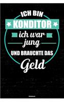 Ich bin Konditor ich war jung und brauchte das Geld Notizbuch