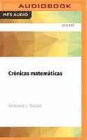 Crónicas Matemáticas: Una Breve Historia de la Ciencia Más Antigua Y Sus Personajes