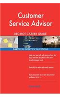 Customer Service Advisor RED-HOT Career Guide; 2499 REAL Interview Questions