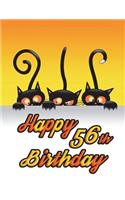 Happy 56th Birthday: Notebook, Journal, Diary, 185 Lined Pages, Birthday Gifts for 56 Year Old Men or Women, Husband or Wife, Mother or Father, Grandma or Grandpa, Best Friends, Cat Lovers, Animal Lovers, Halloween, Book Size 8 1/2" X 11"