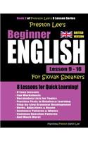 Preston Lee's Beginner English Lesson 9 - 16 For Slovak Speakers (British)