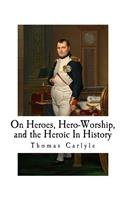 On Heroes, Hero-Worship, and the Heroic In History