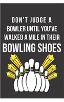 Don't Judge a Bowler Until You've Walked a Mile in Their Bowling Shoes