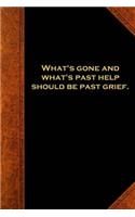 2019 Weekly Planner Shakespeare Quote Past Help Past Grief 134 Pages: (Notebook, Diary, Blank Book)(2019 Planners Calendars Organizers Datebooks Appointment Books Agendas)