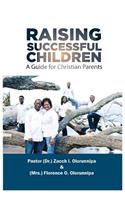 Raising Successful Children: A Guide for Christian Parents