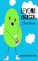 Beyond the Screen, Lima Beans