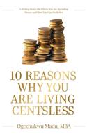 10 Reasons Why You Are Living Centsless