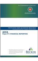ACCA Approved - F7 Financial Reporting: Objective Test Question Practice Booklet (for All Exams to June 2017)(ACCA)