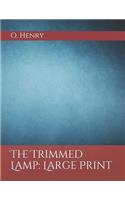 The Trimmed Lamp: Large Print