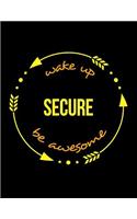 Wake Up Secure Be Awesome Gift Notebook for a Watchman and Watchwoman, Wide Ruled Journal