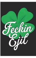 Feckin Ejit: Saint Patricks Day Beer Blank Lined Note Book