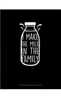 I Make the Milk in the Family