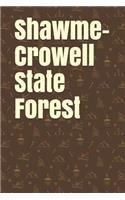 Shawme-Crowell State Forest: Blank Lined Journal for Massachusetts Camping, Hiking, Fishing, Hunting, Kayaking, and All Other Outdoor Activities
