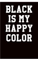 Black Is My Happy Color: Wide Ruled Journal 6x9 120 Pages
