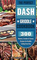 The Perfect DASH Griddle Cookbook