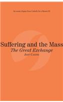 Suffering and the Mass the Great Exchange