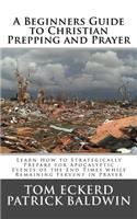 Beginners Guide to Christian Prepping and Prayer