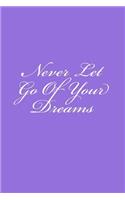 Never Let Go Of Your Dreams