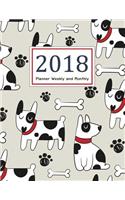 2018 Planner Weekly and Monthly: Planners for Women 365 Daily Planner Calendar Schedule Organizer Appointment Journal Notebook, Monthly Planner, To do list (Dog Lover)(2 Weekly Planner Calendar 2018)