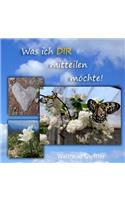 Was ich dir mitteilen möchte!