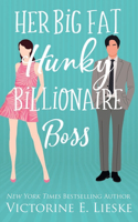 Her Big Fat Hunky Billionaire Boss