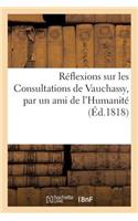 Réflexions Sur Les Consultations de Vauchassy, Par Un Ami de l'Humanité