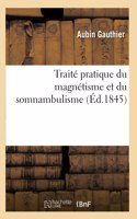 Traité Pratique Du Magnétisme Et Du Somnambulisme