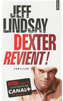 Dexter Revient!