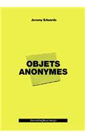 Jeremy Edwards: Objets Anonymes