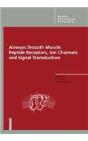 Airways Smooth Muscle: Peptide Receptors, Ion Channels and Signal Transduction