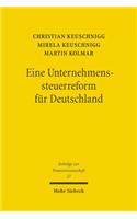 Eine Unternehmenssteuerreform fur Deutschland