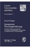 Integrierte Planungsrechnung: Modell Fa1/4r Planung Und Kontrolle Von Erfolg, Wirtschaftlichkeit Und Liquiditat in Marktorientierten Unternehmungen