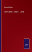 Life of Madame Catherine Adorna