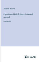 Expositions of Holy Scripture; Isaiah and Jeremiah: in large print