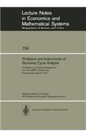 Problems and Instruments of Business Cycle Analysis: A Selection of Papers Presented at the 13th CIRET Conference Proceedings, Munich 1977(154 Lecture Notes in Economics and Mathematical Systems)