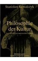 Philosophie Der Kultur: Versuch Eines Personalistischen Ansatzes