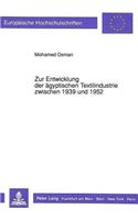 Zur Entwicklung Der Aegyptischen Textilindustrie Zwischen 1939 Und 1952