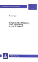 Scripture in the Theologies of W. Pannenberg and D.G. Bloesch: An Investigation and Assessment of Its Origin, Nature and Use