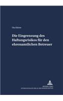 Die Eingrenzung Des Haftungsrisikos Fuer Den Ehrenamtlichen Betreuer