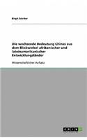 Die wachsende Bedeutung Chinas aus dem Blickwinkel afrikanischer und lateinamerikanischer Entwicklungsländer