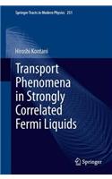 Transport Phenomena in Strongly Correlated Fermi Liquids