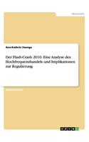 Flash-Crash 2010. Eine Analyse des Hochfrequenzhandels und Implikationen zur Regulierung